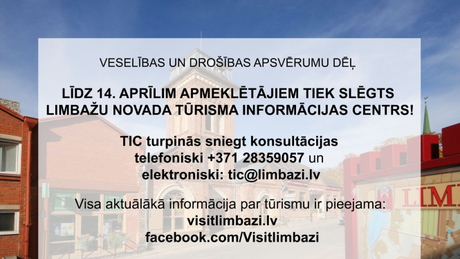 Limbažu novada tūrisma informācijas centrs sākot no 2020.gada 13.marta līdz 14. aprīlim apmeklētājiem būs slēgts!