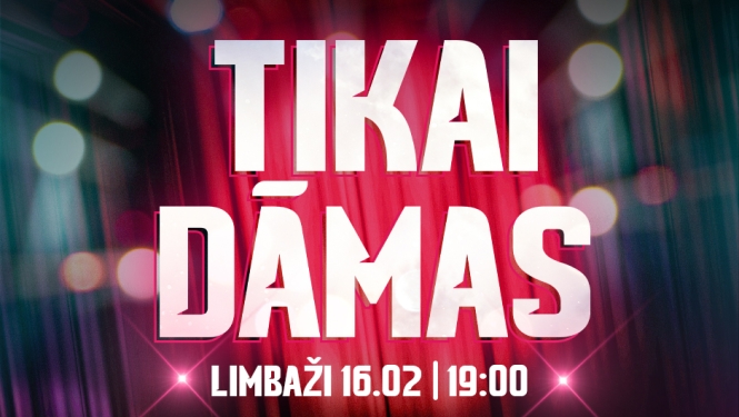 Komēdijas un izklaides vakars "Tikai dāmas"