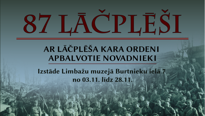 No 3.novembra Limbažu muzejā būs apskatāma izstāde “87 Lāčplēši. Ar Lāčplēša kara ordeni apbalvotie novadnieki”