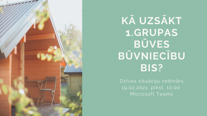 Būvniecības valsts kontroles birojs aicina ikvienu interesentu noklausīties Būvniecības informācijas sistēmas apmācību vebināru "Kā uzsākt 1.grupas būves būvniecību BIS?"