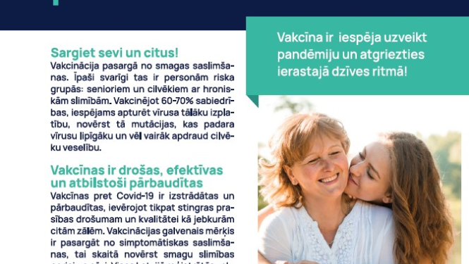 Vakcīna ir iespēja uzveikt pandēmiju un atgriezties ierastajā dzīves ritmā!