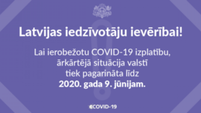 Ārkārtējā situācija Latvijā pagarināta līdz 9.jūnijam