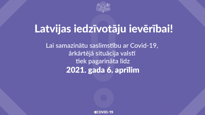 Ārkārtējo situāciju pagarina līdz 6. aprīlim: pastiprina prasības klātienes tirdzniecībai un valsts robežas šķērsošanai