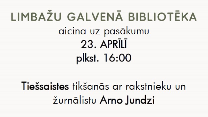 Aicinājums uz tiešsaistes tikšanos ar rakstnieku un kultūras žurnālistu Arno Jundzi