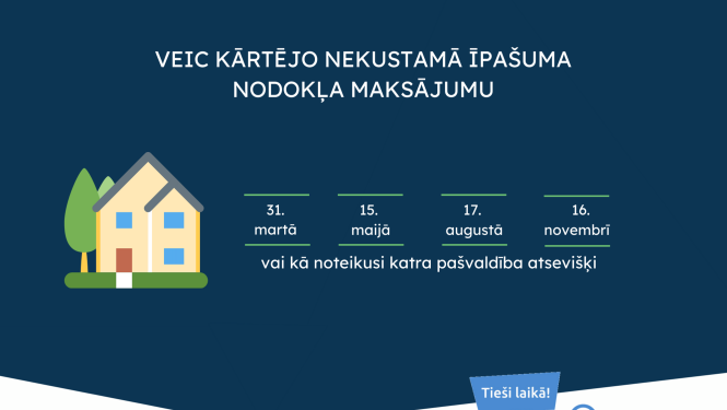 Atgādinām veikt kārtējo nekustamā īpašuma nodokļa maksājumu
