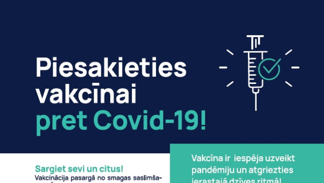 Vakcīna ir iespēja uzveikt pandēmiju un atgriezties ierastajā dzīves ritmā!