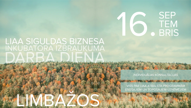 LIAA Siguldas biznesa inkubatora izbraukuma darba diena 16. septembrī - Limbažos