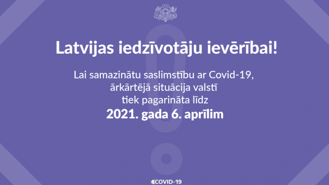 Ārkārtējo situāciju pagarina līdz 6. aprīlim: pastiprina prasības klātienes tirdzniecībai un valsts robežas šķērsošanai