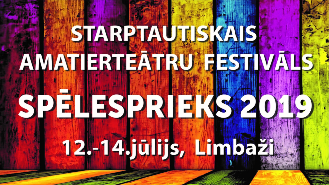  XV Starptautiskais amatierteātru festivāls “Spēlesprieks 2019”