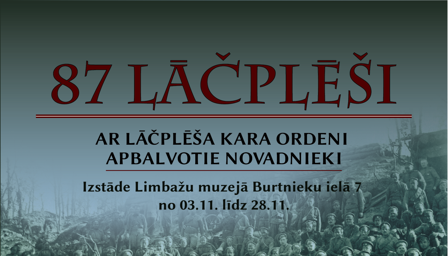 No 3.novembra Limbažu muzejā būs apskatāma izstāde “87 Lāčplēši. Ar Lāčplēša kara ordeni apbalvotie novadnieki”