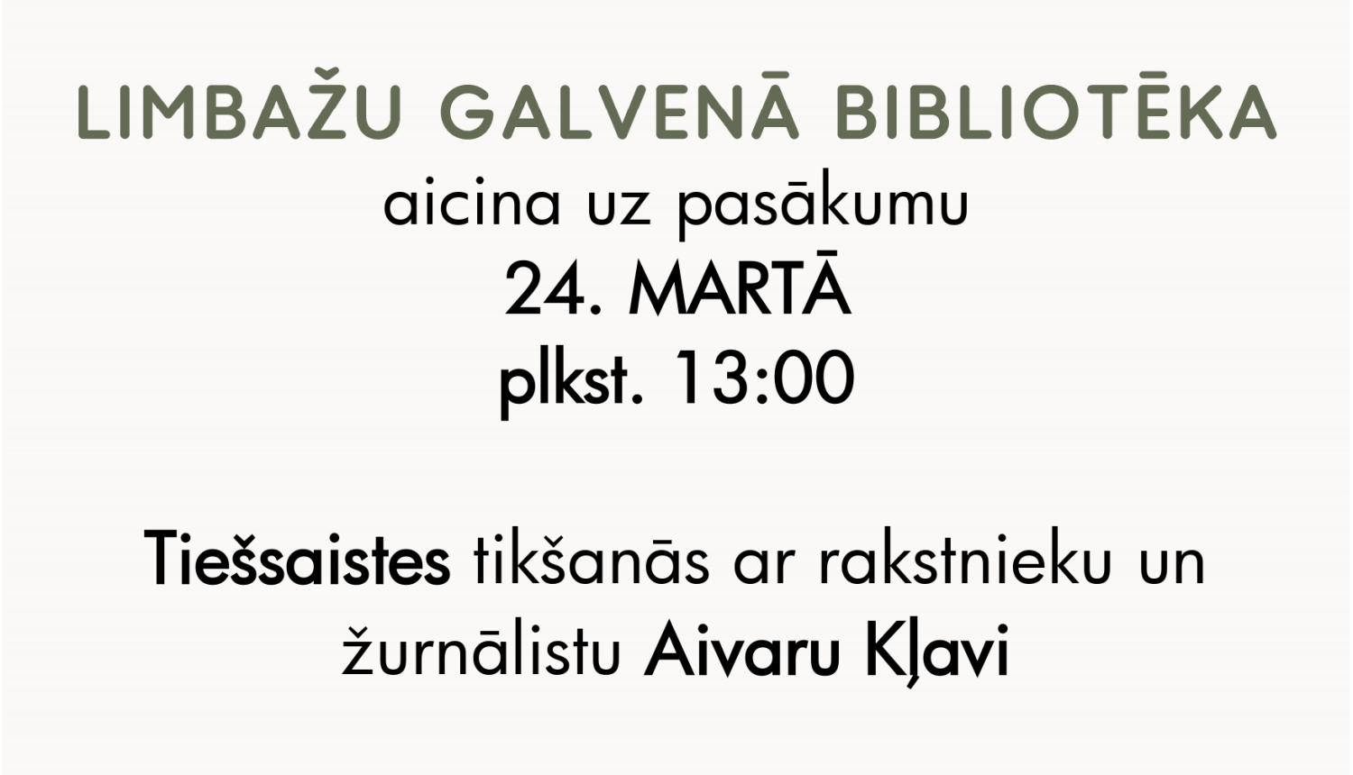 Limbažu Galvenā bibliotēka aicina uz tiešsaistes tikšanos ar rakstnieku un žurnālistu Aivaru Kļavi