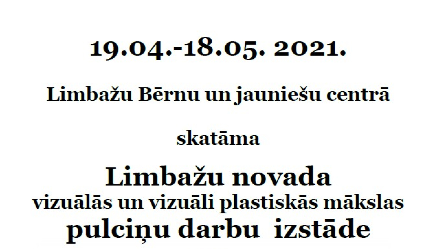 Limbažu Bērnu un jauniešu centrā skatāma novada vizuālās un vizuāli plastiskās mākslas pulciņu darbu izstāde “Zeme mūsu rokās”