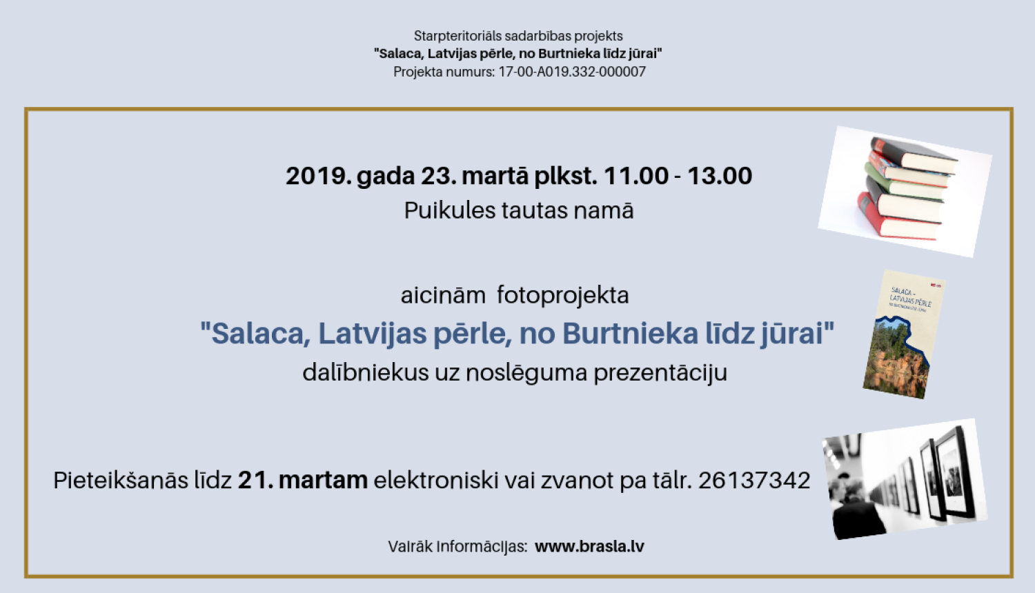 Vidzemes lauku partnerība “Brasla” aicina fotoprojekta “Salaca, Latvijas pērle, no Burtnieka līdz jūrai” dalībniekus uz noslēguma prezentāciju