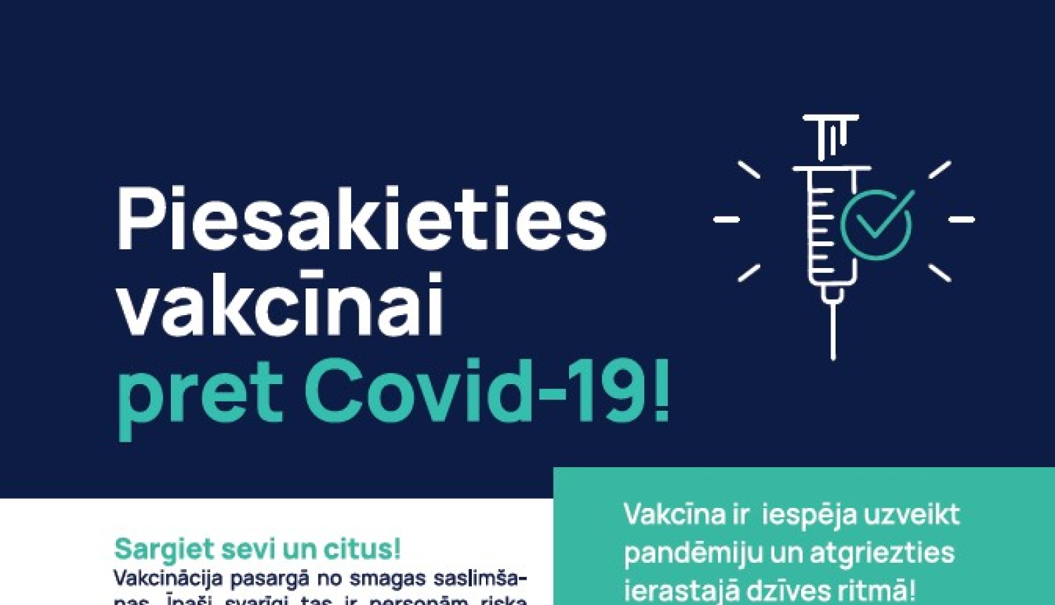 Vakcīna ir iespēja uzveikt pandēmiju un atgriezties ierastajā dzīves ritmā!