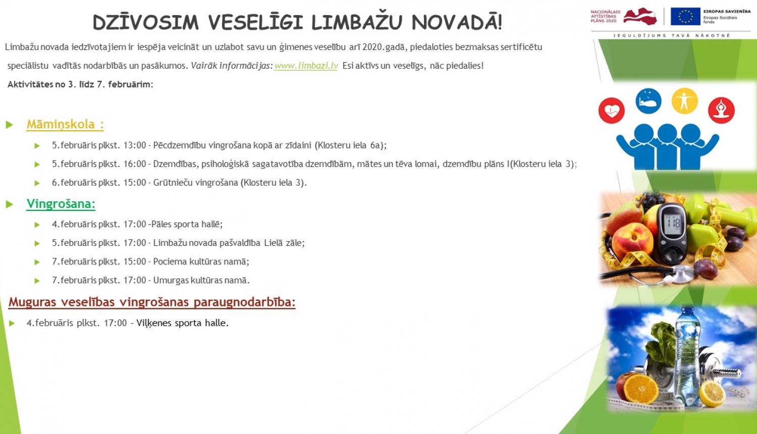 Aicinām apmeklēt veselību veicinošas aktivitātes Limbažu novadā Aicinām apmeklēt veselību veicinošas aktivitātes Limbažu novadā