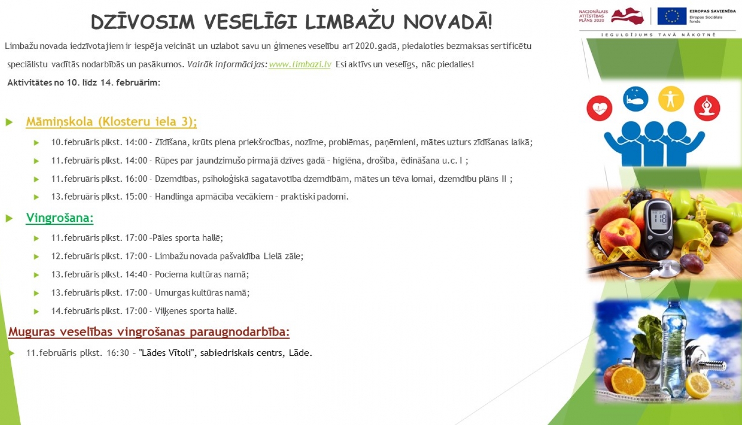 Aicinām apmeklēt veselību veicinošas aktivitātes Limbažu novadā Aicinām apmeklēt veselību veicinošas aktivitātes Limbažu novadā