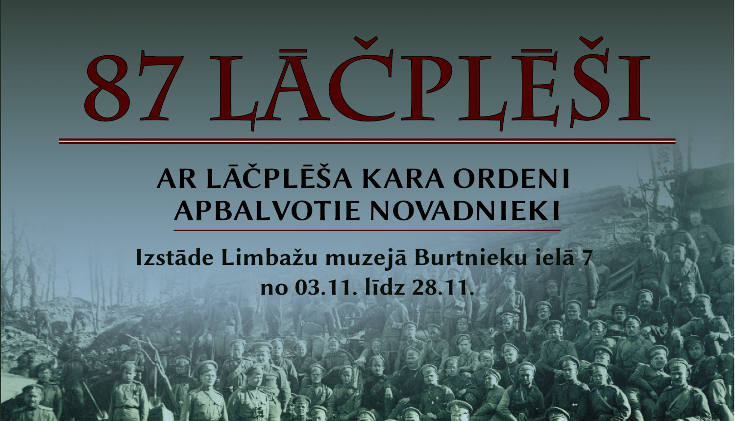 No 3.novembra Limbažu muzejā būs apskatāma izstāde “87 Lāčplēši. Ar Lāčplēša kara ordeni apbalvotie novadnieki”