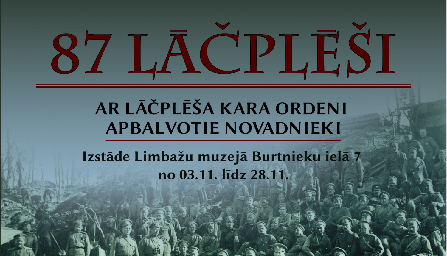 No 3.novembra Limbažu muzejā būs apskatāma izstāde “87 Lāčplēši. Ar Lāčplēša kara ordeni apbalvotie novadnieki” No 3.novembra Limbažu muzejā būs apskatāma izstāde “87 Lāčplēši. Ar Lāčplēša kara ordeni apbalvotie novadnieki”