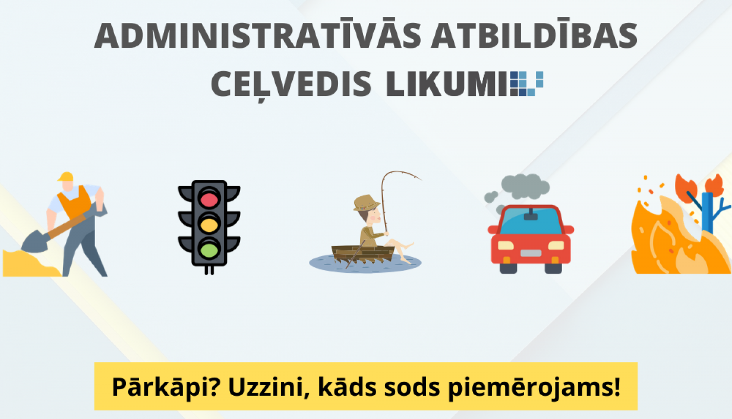 Likumi.lv aicina izmantot Administratīvās atbildības ceļvedi