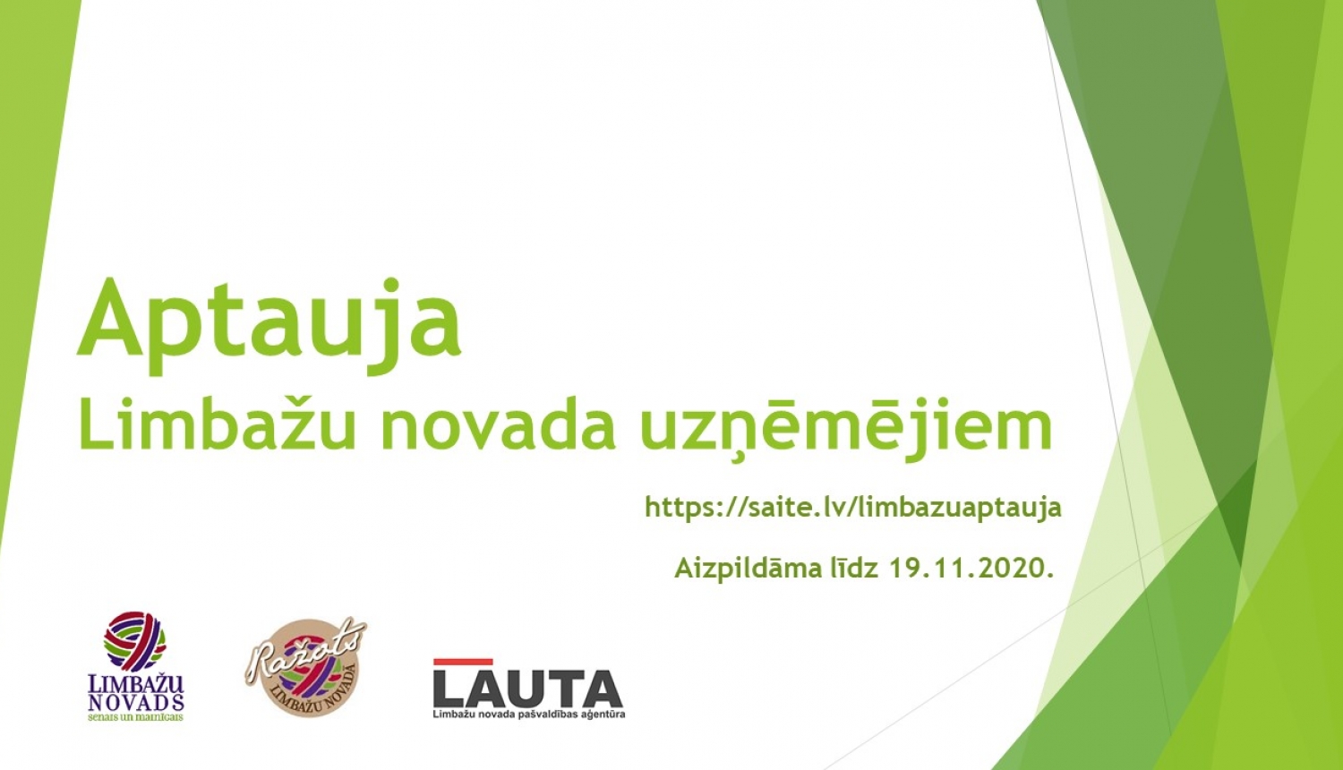 Limbažu novada pašvaldības aģentūra "LAUTA" aicina uzņēmējus aizpildīt anketu par uzņēmējdarbības vidi Limbažu novadā Limbažu novada pašvaldības aģentūra "LAUTA" aicina uzņēmējus aizpildīt anketu par uzņēmējdarbības vidi Limbažu novadā