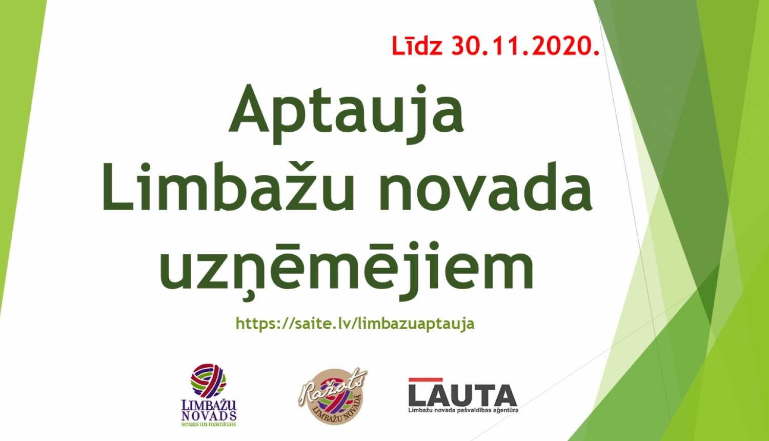 Pagarināts Limbažu novada uzņēmēju aptaujas anketas iesniegšanas termiņš Pagarināts Limbažu novada uzņēmēju aptaujas anketas iesniegšanas termiņš
