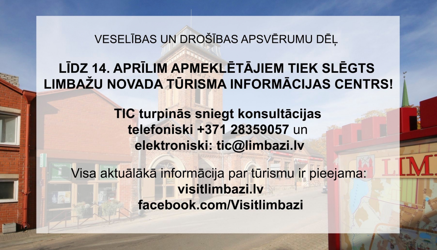 Limbažu novada tūrisma informācijas centrs sākot no 2020.gada 13.marta līdz 14. aprīlim apmeklētājiem būs slēgts!