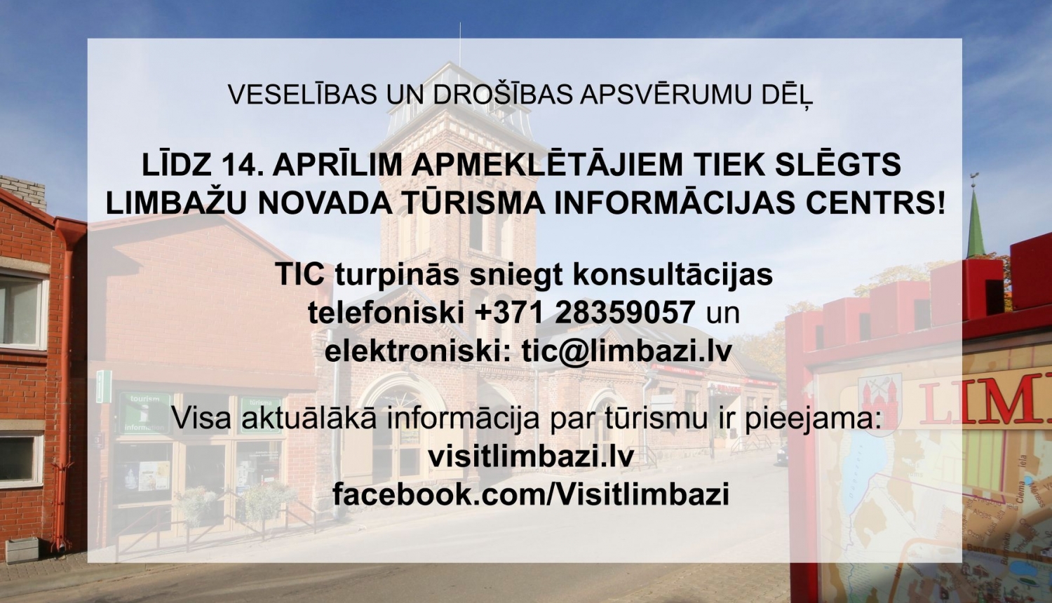 Limbažu novada tūrisma informācijas centrs sākot no 2020.gada 13.marta līdz 14. aprīlim apmeklētājiem būs slēgts! Limbažu novada tūrisma informācijas centrs sākot no 2020.gada 13.marta līdz 14. aprīlim apmeklētājiem būs slēgts!
